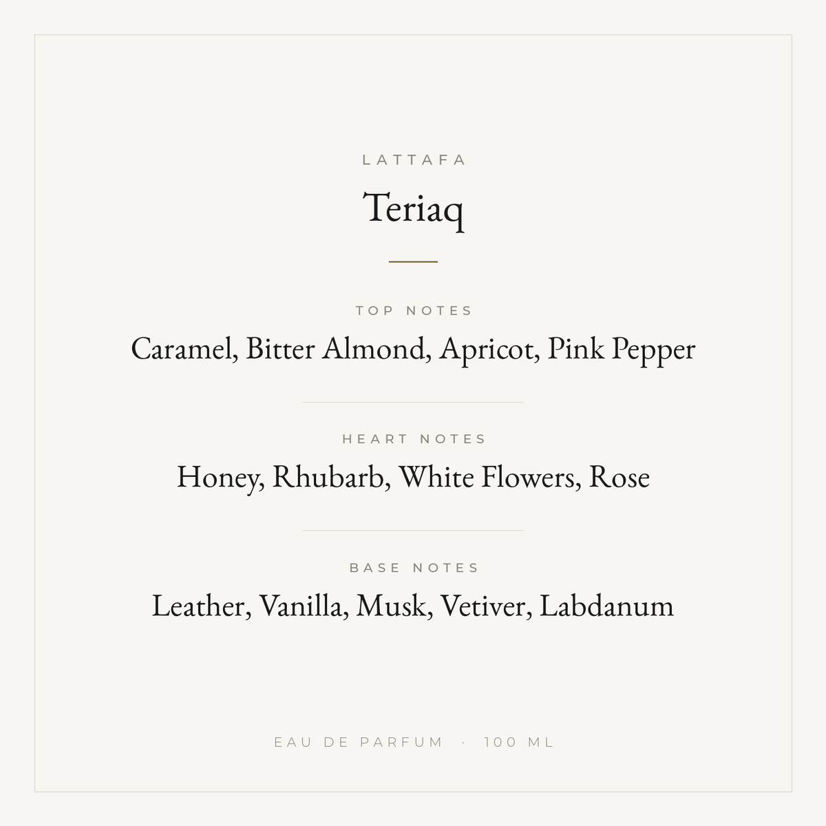 Lattafa Teriaq fragrance notes: top caramel, bitter almond, apricot, pink pepper; heart honey, rhubarb, white flowers, rose; base leather, vanilla, musk, vetiver, labdanum